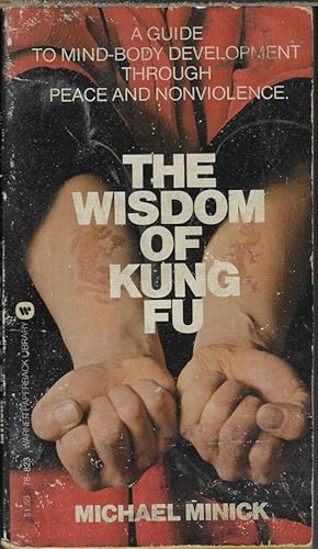 Bild des Verkufers fr THE WISDOM OF KUNG FU; A Guide to Mind-Body Development Through Peace and Nonviolence zum Verkauf von Books from the Crypt