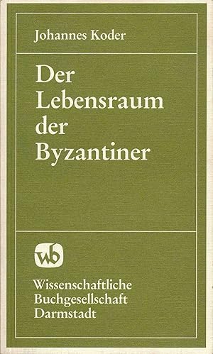 Seller image for Der Lebensraum der Byzantiner. Historisch-geographischer Abri ihres mittelalterlichen Staates om stlichen Mittelmeerraum. for sale by Antiquariat Bernhardt