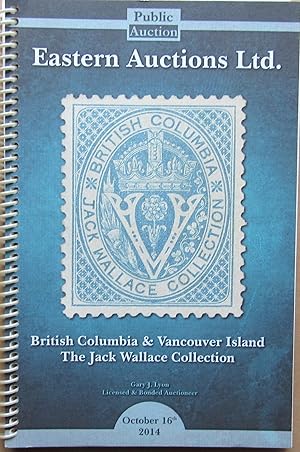 Eastern Auctions Ltd., British Columbia & Vancouver Island, The Jack Wallace Collection, Collecti...