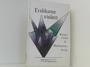 Seller image for Eisblume violett; Wintersturm und Weihnachtsdrang for sale by Book Broker