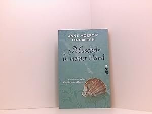 Bild des Verkufers fr Muscheln in meiner Hand: Eine Antwort auf die Konflikte unseres Daseins | Mit einem neuen Nachwort von Anne Morrow Lindbergh eine Antwort auf die Konflikte unseres Daseins zum Verkauf von Book Broker