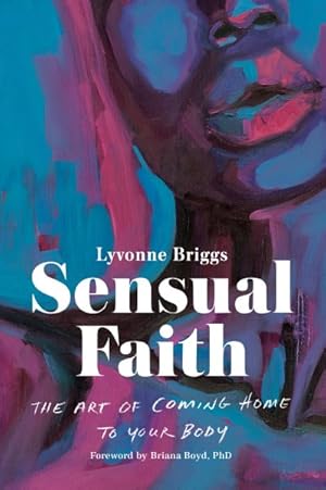 Seller image for Sensual Faith : The Art of Coming Home to Your Body for sale by GreatBookPrices