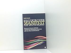 Bild des Verkufers fr Hauskirchen-Manifest fr Deutschland: Warum wir heute einfache organische Gemeinden brauchen und wie diese funktionieren warum wir heute einfache organische Gemeinden brauchen und wie diese funktionieren zum Verkauf von Book Broker