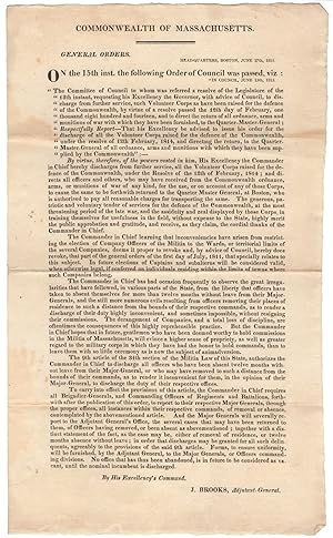 Seller image for [Broadside] Commonwealth of Massachusetts. General orders. Head-quarters, Boston, June 17th, 1815. that His Excellency be advised to issue his order for the discharge of all the volunteer corps raised for the defence of the commonwealth. for sale by Kaaterskill Books, ABAA/ILAB