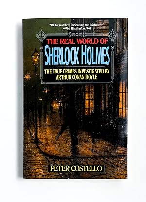 Seller image for THE REAL WORLD OF SHERLOCK HOLMES: The True Crimes Investigated by Arthur Conan Doyle for sale by Type Punch Matrix
