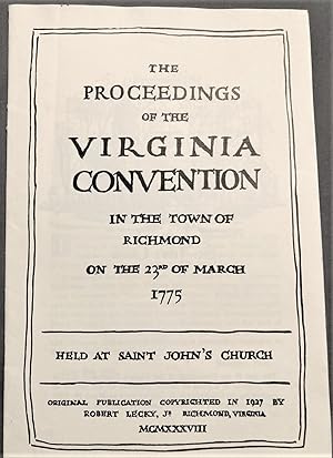 Imagen del vendedor de The Proceedings Of The Virginia Convention In The Town Of Richmond On The 23rd Of March 1775 Held At Saint John's Church a la venta por Legacy Books II