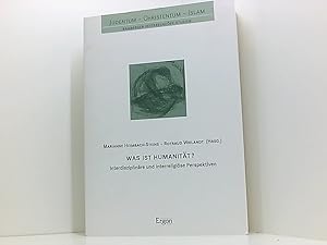 Bild des Verkufers fr Was ist Humanitt?: Interdisziplinre und interreligise Perspektiven: Interdisziplinare Und Interreligiose Perspektiven (Judentum - Christentum - Islam) interdisziplinre und interreligise Perspektiven zum Verkauf von Book Broker