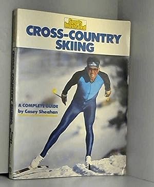 Sports Illustrated Cross-Country Skiing: A Complete Guide