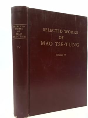 Bild des Verkufers fr SELECTED WORKS OF MAO TSE-TUNG [Vol. IV] zum Verkauf von ThriftBooksVintage