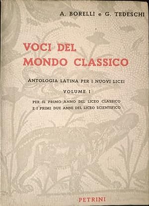 Voci del mondo classico. Antologia latina per i vuovi licei. Volume I