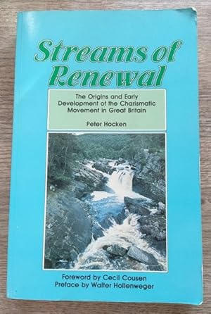 Streams of Renewal: The Origins and Early Development of the Charismatic Movement in Great Britain