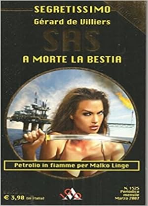 Seller image for SAS. A morte la bestia. Petrolio in fiamme per Malko Linge. for sale by FIRENZELIBRI SRL