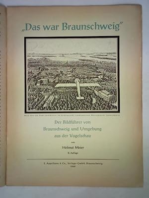 Das war Braunschweig - Bildführer von Braunschweig aus der Vogelschau