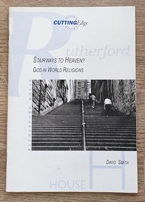 Stairways to Heaven?: God in World Religions (Cutting Edge Books series)