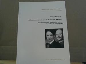 Seller image for Brckenbauer mssen die Menschen werden" : Rudolf Steiners und Helmuth von Moltkes Wirken fr ein neues Europa. Thomas Meyer (Hg.). Mit Beitr. von Astrid von Bethusy-Huc . / Europer-Schriftenreihe ; Bd. 10 for sale by BuchKaffee Vividus e.K.