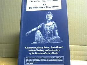 Bild des Verkufers fr THe Bodhisattva Question Krishnamurti, Rudolf Steiner, Annie Besant, Valentin Tomberg, and the Mystery of the Twentieth-Century Master zum Verkauf von BuchKaffee Vividus e.K.