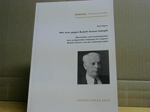 Seller image for Wie man gegen Rudolf Steiner kmpft : Materialien und Gesichtspunkte zum sachgemen Umgang mit Gegnern Rudolf Steiners und der Anthroposophie. Hrsg. und eingeleitet von Thomas Meyer / Europer-Schriftenreihe ; Bd. 16 for sale by BuchKaffee Vividus e.K.