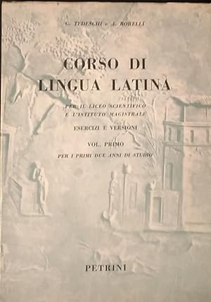 Corso di lingua latina. Per il liceo scientifico e l'istituto magistrale. Volume primo