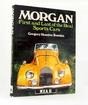 Morgan. First and Last of the Real Sports Cars