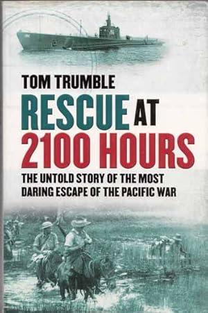 Seller image for Rescue at 2100 Hours. The untold story of the most daring escape of the Pacific War for sale by Adelaide Booksellers