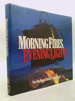 Bild des Verkufers fr Morning Fires, Evening Lights: The Marlboro Country Cookbook zum Verkauf von ThriftBooksVintage