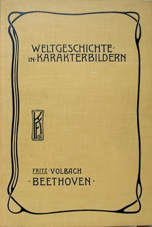 Beethoven. Die Zeit des Klassizismus. Welgeschichte in Karakterbildern. Fünfte Abteilung. Die neu...