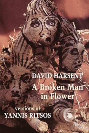 Seller image for Broken Man in Flower : Versions of Yannis Ritsos for sale by GreatBookPrices