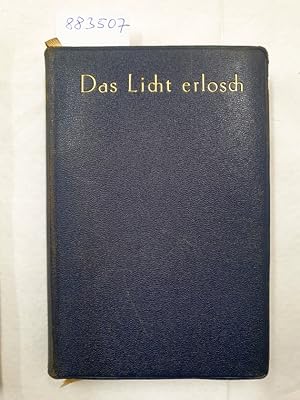 Bild des Verkufers fr Das Licht erlosch : Roman : Vollstndige Ausgabe : zum Verkauf von Versand-Antiquariat Konrad von Agris e.K.