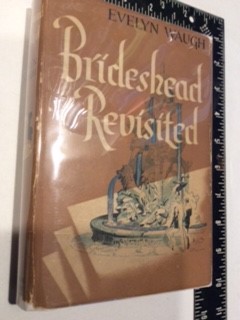 BRIDESHEAD REVISITED, The Sacred and Profane Memories of Captain Charles Ryder