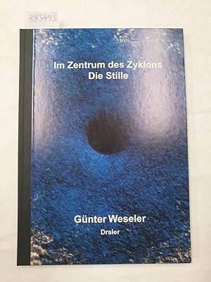 Bild des Verkufers fr Im Zentrum des Zyklons : die Stille : mit handschriftlicher Widmung des Knstlers : zum Verkauf von Versand-Antiquariat Konrad von Agris e.K.