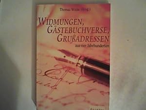 Bild des Verkufers fr Widmungen, Gstebuchverse, Gruadressen aus vier Jahrhunderten zum Verkauf von ANTIQUARIAT FRDEBUCH Inh.Michael Simon