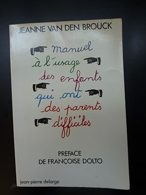 Seller image for Manuel  l'usage des enfants qui ont des parents difficiles for sale by Librairie Axel Benadi