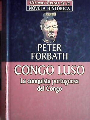 Seller image for Congo Luso : la conquista portuguesa del Congo (1482-1502) for sale by Librera La Candela