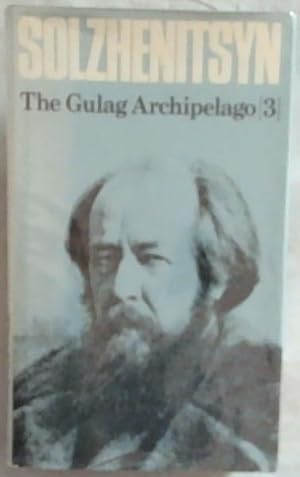 Seller image for The Gulag Archipelago, 1918-1956 Vol. V-VII: An Experiment in Literary Investigation (Volume No 3 only) for sale by Chapter 1
