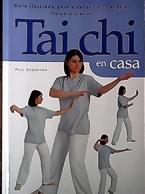 Imagen del vendedor de Tai chi en casa : gua ilustrada para alcanzar el bienestar fsico y mental a la venta por Librera La Candela