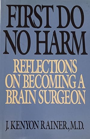 Immagine del venditore per First Do No Harm: Reflections on Becoming a Surgeon venduto da The Book House, Inc.  - St. Louis