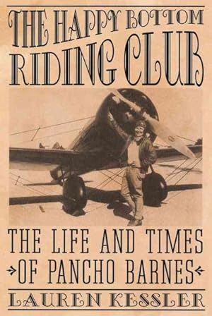 Seller image for Happy Bottom Riding Club : The Life and Times of Pancho Barnes for sale by GreatBookPricesUK