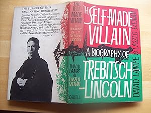 The Self-Made Villain, A Biography of I. T. Trebitsch-Lincoln