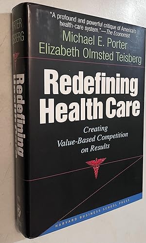 Seller image for Redefining Health Care: Creating Value-Based Competition on Results for sale by Once Upon A Time