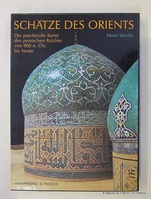 Schätze des Orients. Die prachtvolle Kunst des persischen Reiches von 900 n. Chr. bis heute. Münc...