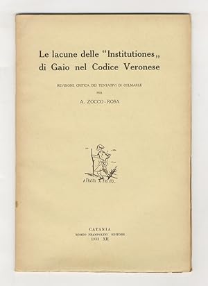 Le lacune delle "Institutiones" di Gaio nel Codice Veronese. Revisione critica dei tentativi di c...