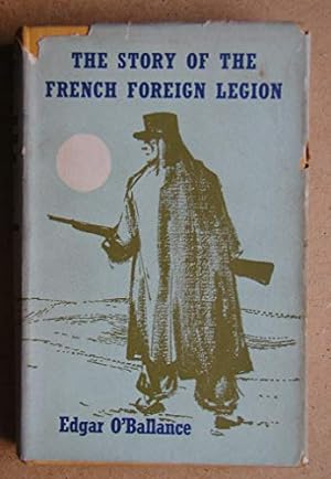 Bild des Verkufers fr The story of the French Foreign Legion zum Verkauf von WeBuyBooks