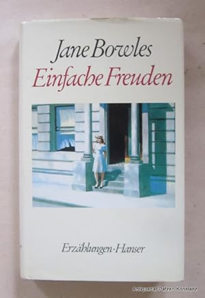 Seller image for Einfache Freuden. Erzhlungen. Aus dem Amerikanischen von Adelheid Dormagen. Mnchen, Hanser, 1985. 172 S., 2 Bl. Or.-Pp. mit Schutzumschlag. (ISBN 3446139826). for sale by Jrgen Patzer