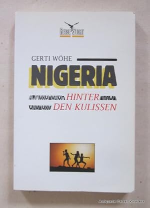 Nigeria: hinter den Kulissen. Hohenthann, Därr Reisebuch-Verlag, 1990. Kl.-8vo. Mit zahlreichen, ...