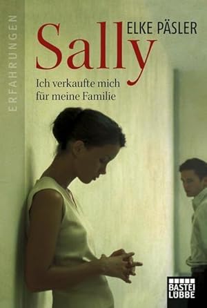 Bild des Verkufers fr Sally: Ich verkaufte mich fr meine Familie (Erfahrungen. Bastei Lbbe Taschenbcher) zum Verkauf von Gerald Wollermann