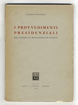 Seller image for I provvedimenti presidenziali nel giudizio di separazione dei coniugi. for sale by Libreria Oreste Gozzini snc