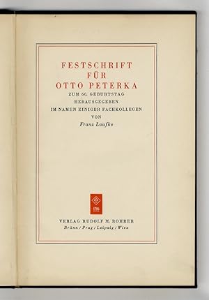 FESTSCHRIFT für Otto Peterka zum 60 geburststag. Herausgegeben in Namen einiger Fachkollegen von ...