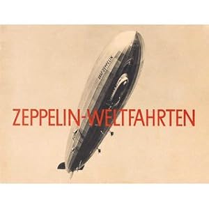 Imagen del vendedor de Zeppelin-Weltfahrten Sammelalbum Vom ersten Luftschiff 1899 bis zu den Fahrten des LZ 127  Graf Zeppelin" 1932 a la venta por Versandantiquariat Nussbaum