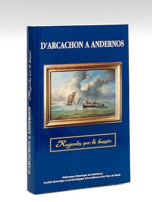 Image du vendeur pour D'Arcachon  Andernos. Regards sur le Bassin. Actes du XLVIIIe Congrs d'Etudes Rgionales de la Fdration Historique du Sud-Ouest tenu  Arcachon et Andernos les 20 et 21 avril 1996 mis en vente par Librairie du Cardinal