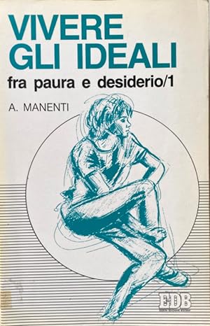 Bild des Verkufers fr VIVERE GLI IDEALI VOLUME 1: FRA PAURA E DESIDERIO. zum Verkauf von CivicoNet, Libreria Virtuale